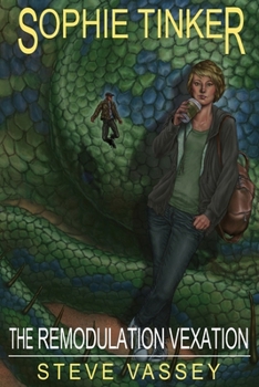 Paperback The Remodulation Vexation: Sophie Tinker: Book 1 Book