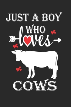 Paperback Just a Boy who Loves Cows: Gift for Cows Lovers, Cows Lovers Journal / Notebook / Diary / Birthday Gift Book