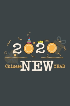 2020 CHINESE NEW YEAR: Chinese New Year Resolution Notebook | Lunar New Year Journal | Blank Lined Pages 6x9