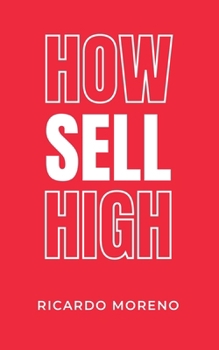 How Sell High (How to Achieve Success)