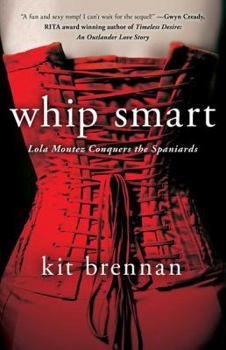 Lola Montez Conquers the Spaniards - Book #1 of the Whip Smart