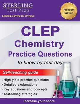 Paperback Sterling Test Prep CLEP Chemistry Practice Questions: High Yield CLEP Chemistry Questions Book