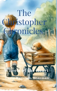 Hardcover The Christopher Chronicles: Wheels of the Heart Book