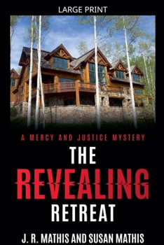 The Revealing Retreat (The Mercy and Justice Mysteries)