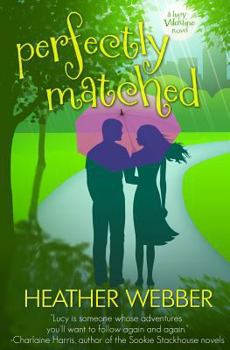 Perfectly Matched - Book #4 of the Lucy Valentine