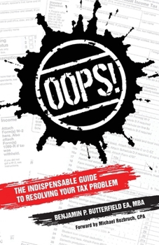 Oops!: The Indispensable Guide to Resolving Your Tax Problem