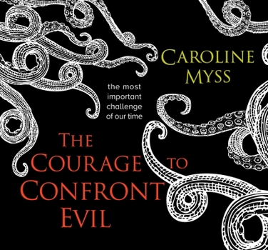 Audio CD The Courage to Confront Evil: The Most Important Challenge of Our Time Book