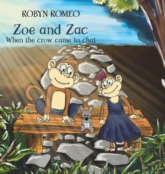 Hardcover Zoe and Zac - When the Crow Came to Chat Book