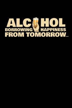 Paperback Notebook: Alcohol Happiness Hangover Beer Drinking Fun Gift 120 Pages, 6X9 Inches, Graph Paper Book