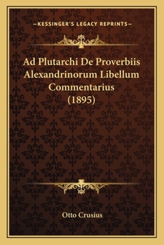 Paperback Ad Plutarchi De Proverbiis Alexandrinorum Libellum Commentarius (1895) [German] Book