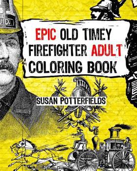 Paperback Epic Old Timer Firefighter Adult Coloring Book