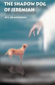 Paperback The Shadow Dog of Jeremiah Book