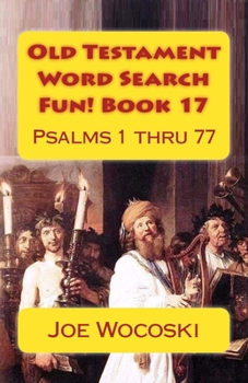 Paperback Old Testament Word Search Fun! Book 17: Psalms 1 thru 77 Book