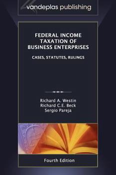 Hardcover Federal Income Taxation of Business Enterprises: Cases, Statutes, Rulings, 4th. Edition 2012 Book