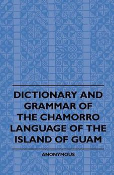 Paperback Dictionary And Grammer Of The Chamorro Language Of The Island Of Guam Book