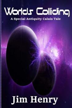 Paperback Worlds Colliding: A Special Antiquity Calais Tale Book