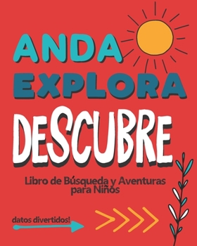 Paperback Anda Explora Descubre: Libro de Búsqueda y Aventura para Niños [Spanish] Book