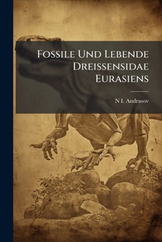 Paperback Fossile Und Lebende Dreissensidae Eurasiens [Russian] Book