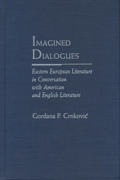 Imagined Dialogues: Eastern European Literature in Conversation with American and English Literature - Book  of the Rethinking Theory