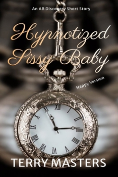 Paperback Hypnotized Sissy Baby (Nappy Version): An ABDL/Sissy Baby/Femdom Story Book