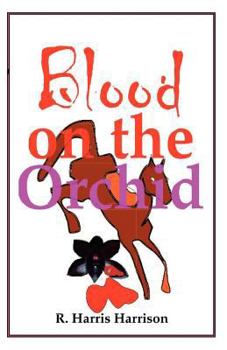 Paperback Blood on the Orchid: A Wolfgang Fenstemier Mystery Book