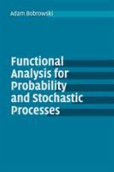 Paperback Functional Analysis for Probability and Stochastic Processes: An Introduction Book