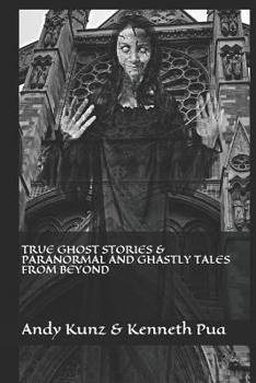 Paperback True Ghost Stories & Paranormal and Ghastly Tales from Beyond Book