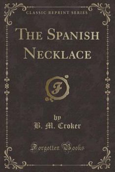 Paperback The Spanish Necklace (Classic Reprint) Book