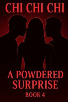 Paperback Chi Chi Chi: A Powdered Surprise- Book 4 Book