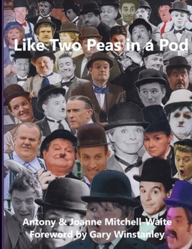 Paperback Like Two Peas in a Pod: A Visual Guide to Laurel & Hardy Look-Alikes and Tribute Acts on the Screen: In Film, TV and on the Internet Book