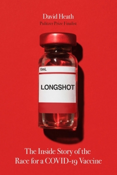 Hardcover Longshot: The Inside Story of the Race for a Covid-19 Vaccine Book