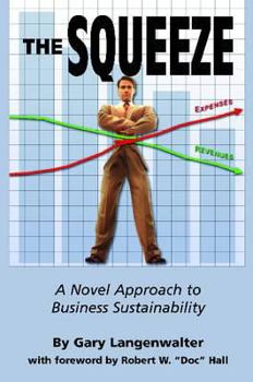 Paperback The Squeeze: A Novel Approach to Business Sustainability Book