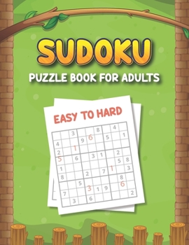 Paperback Sudoku Puzzle Book for Adults Easy to Hard: Big Book of Sudoku - Challenging Puzzle Book Easy to Hard - Puzzle Books for Adults, Seniors and Teens Book