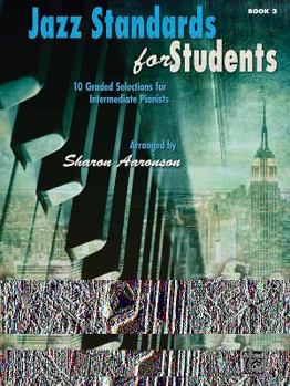 Paperback Jazz Standards for Students, Bk 3: 10 Graded Selections for Intermediate Pianists Book