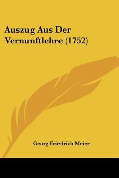 Paperback Auszug Aus Der Vernunftlehre (1752) Book