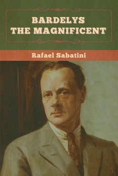 Paperback Bardelys the Magnificent Book