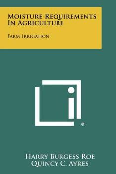 Paperback Moisture Requirements in Agriculture: Farm Irrigation Book