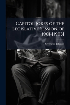 Paperback Capitol Jokes of the Legislative Session of 1901-[1903] Book
