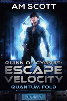 Quinn of Cygnus: Escape Velocity - Book #2 of the Quantum Fold