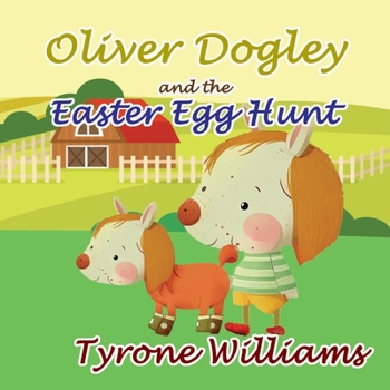 Paperback Oliver Dogley and the Easter Egg Hunt Book