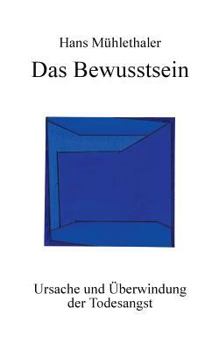 Paperback Das Bewusstsein: Ursache und Überwindung der Todesangst [German] Book