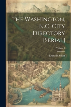 Paperback The Washington, N.C. City Directory [serial]; Volume 1 Book