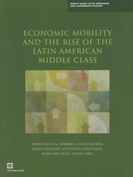 Paperback Economic Mobility and the Rise of the Latin American Middle Class Book