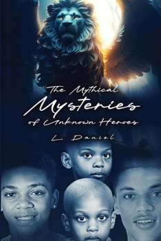 Paperback The Mythical Mysteries of Unknown Heroes Book