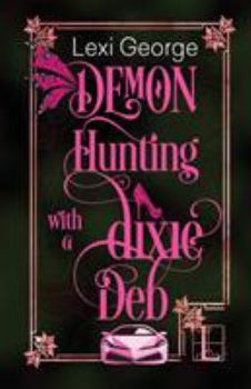 Paperback Demon Hunting With a Dixie Deb Book