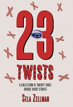 Paperback Twenty-Three Twists: A Collection of Twenty-Three Unique Short Stories Book