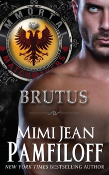 Brutus - Book #6 of the Immortal Matchmakers, Inc.