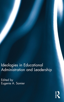 Hardcover Ideologies in Educational Administration and Leadership Book