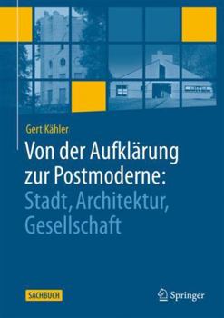 Hardcover Von Der Aufklärung Zur Postmoderne:: Stadt, Architektur, Gesellschaft [German] Book