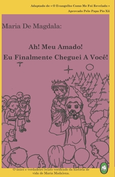 Paperback Ah! Meu Amado! Eu Finalmente Cheguei A Você! [Portuguese] Book